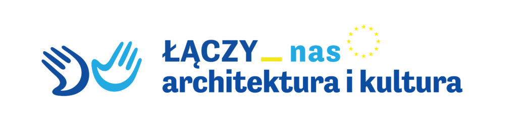 Łączy nas… architektura i kultura Łączy nas… architektura i kultura
